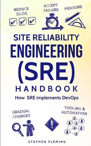 Site Reliability Engineering (SRE) Handbook: How SRE Implements DevOps(Continuous Delivery)