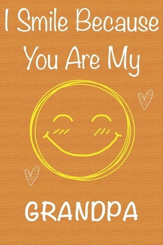 I Smile Because You Are My Grandpa
