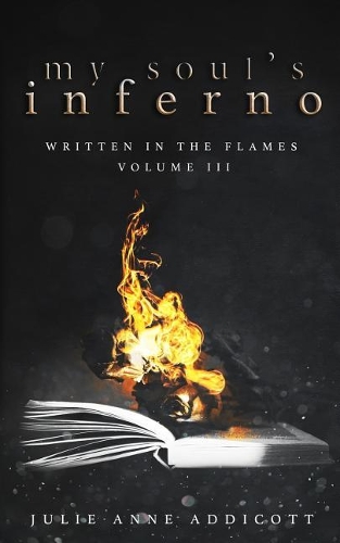 My Soul's Inferno: Written in the Flames(3 My Soul's Inferno)