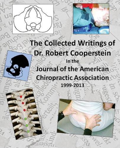 The Collected Writings of Dr. Robert Cooperstein In the Journal of the American Chiropractic Association