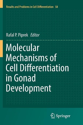 Molecular Mechanisms of Cell Differentiation in Gonad Development: (58 Results and Problems in Cell Differentiation)