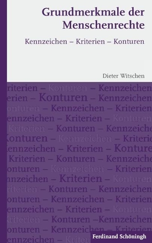 Grundmerkmale Der Menschenrechte: Kennzeichen - Kriterien - Konturen