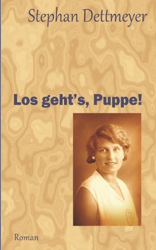 Los geht's, Puppe!: Roman