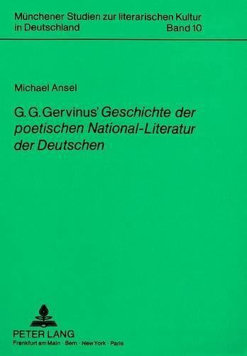 G.G. Gervinus' «Geschichte Der Poetischen National-Literatur Der Deutschen»