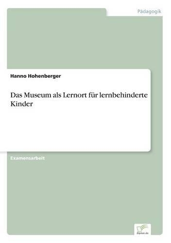 Das Museum als Lernort für lernbehinderte Kinder