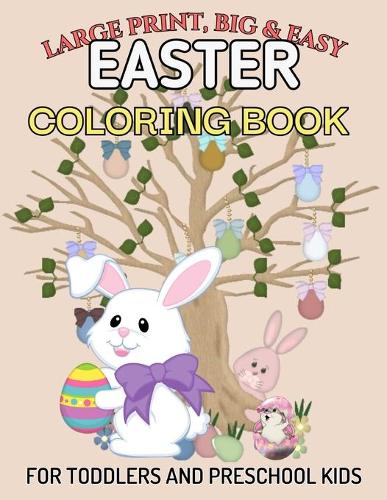 Large Print, Big & Easy Easter Coloring Book for Toddlers and Preschool Kids