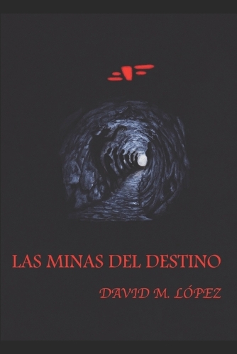 Las Minas del Destino: (1 El Destino Se Puede Torcer)