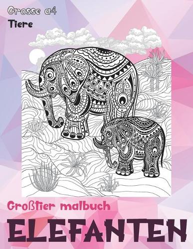 Großtier Malbuch - Grosse A4 - Tiere - Elefanten