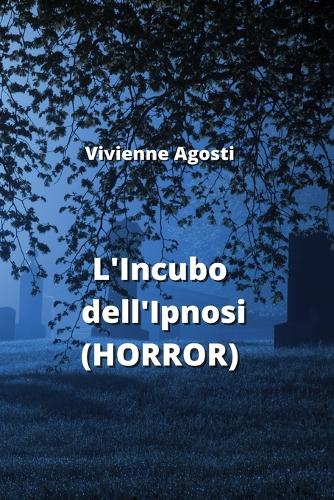 L'Incubo dell'Ipnosi (HORROR)