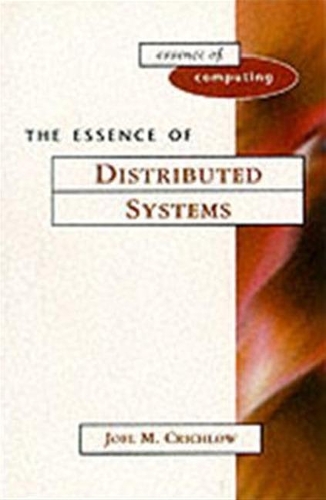 The Essence of Distributed Systems: (Essence of Computing)