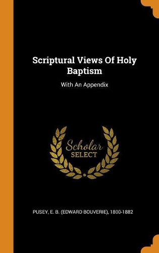 Scriptural Views Of Holy Baptism