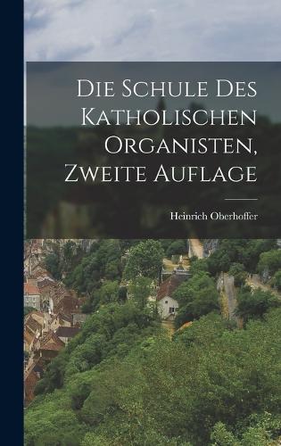Die Schule des Katholischen Organisten, zweite Auflage