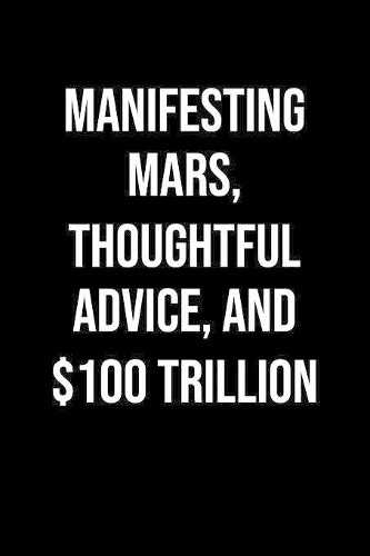 Manifesting Mars Thoughtful Advice And 100 Trillion