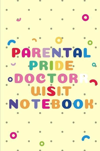 Parental Pride Doctor Visit Notebook
