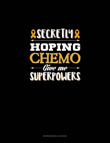 Secretly Hoping Chemo Give me Superpowers