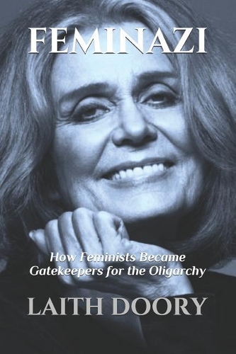 Feminazi: How Feminists Became Gatekeepers for the Oligarchy