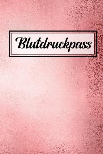 Blutdruckpass: DIN A5 - Blutdruckpass - Blutdruck Kalender - Langzeitmessung Notizbuch - Tagebuch Tabelle - Gesundheit Pass - EKG