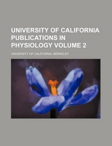 University of California Publications in Physiology Volume 2