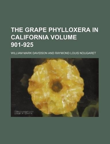 The Grape Phylloxera in California Volume 901-925