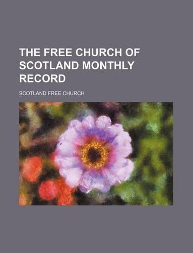 The Free Church of Scotland Monthly Record: (English)