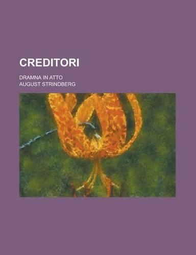 Creditori; Dramna in Atto
