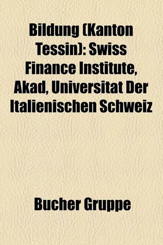 Bildung (Kanton Tessin): Swiss Finance Institute, Akad, Universitt Der Italienischen Schweiz(German)