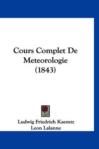 Cours Complet de Meteorologie (1843): (French)