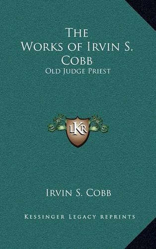 The Works of Irvin S. Cobb: Old Judge Priest(English)