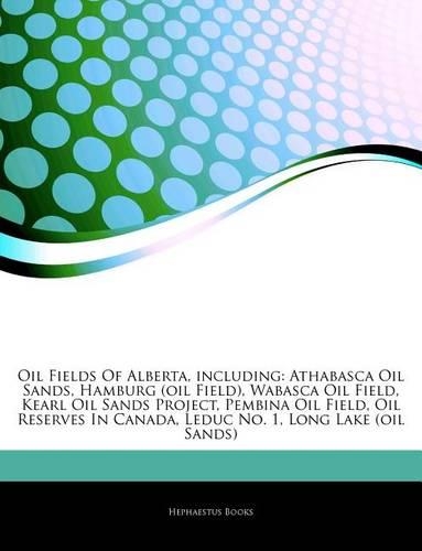 Articles on Oil Fields of Alberta, Including