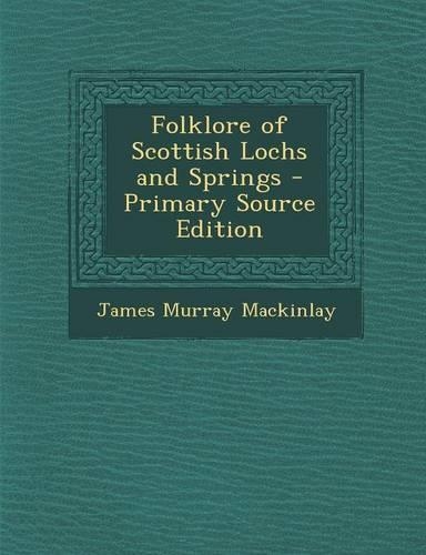 Folklore of Scottish Lochs and Springs