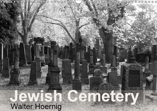 Jewish Cemetery 2018: Places of Mystery and Silence(Calvendo Faith)