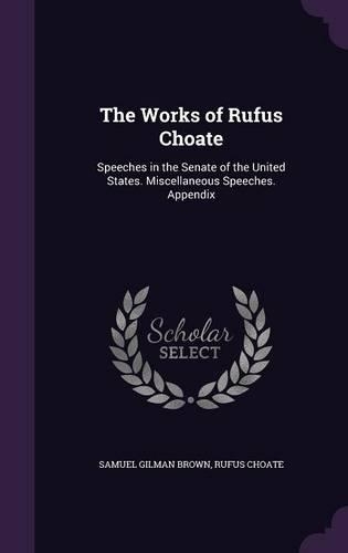 The Works of Rufus Choate
