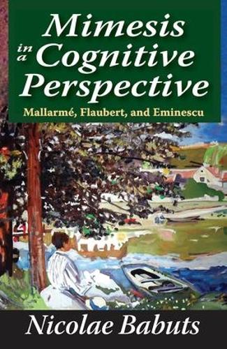 Mimesis in a Cognitive Perspective: Mallarme, Flaubert, and Eminescu
