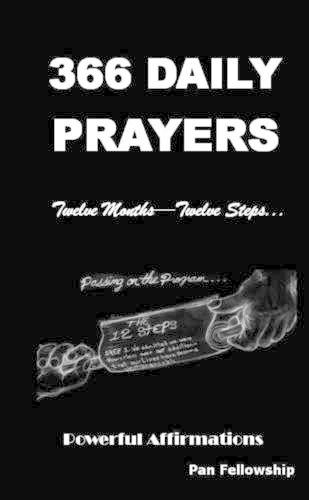 366 Daily Prayers : Twelve Months-Twelve Steps... Powerful Affirmations