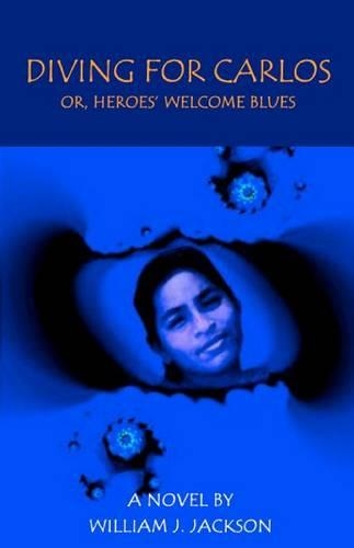 Diving for Carlos: Or, Heroes' Welcome Blues(English)