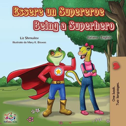 Essere un Supereroe Being a Superhero: Italian English Bilingual Book(Italian English Bilingual Collection)