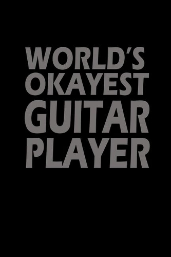 World's Okayest Guitar Player