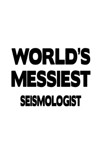 World's Messiest Seismologist