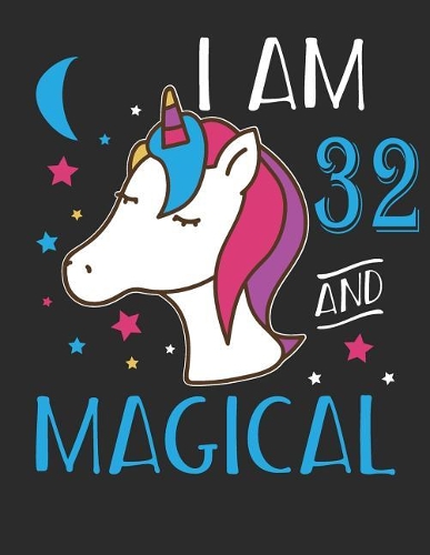 I Am 32 and Magical