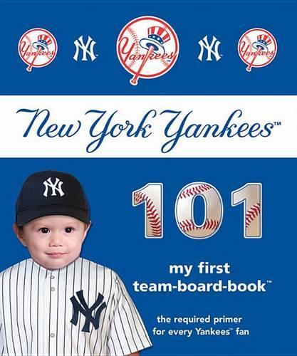 New York Yankees 101 (2010 Edition): (101 My First Team Board Books)