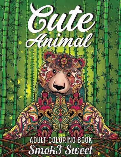 Cute Animal Coloring Book: Cute Coloring Book - Adult Coloring Book for Relaxation, Nature Scenes, Cute Cartoon Animal, Animal Life: Adult Coloring Books