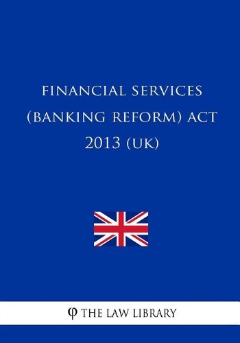 Financial Services (Banking Reform) Act 2013