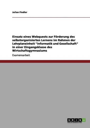 Einsatz eines Webquests zur Förderung des selbstorganisierten Lernens im Rahmen der Lehrplaneinheit 