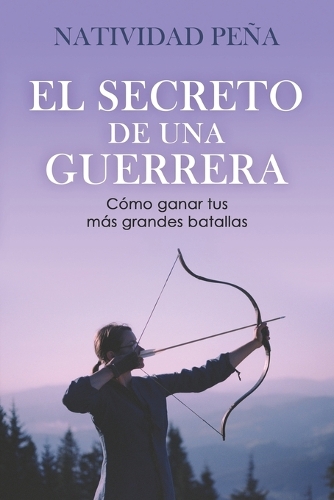 El Secreto de Una Guerrera