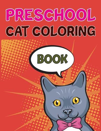 Preschool Cat Coloring Book: The Little Cat Coloring Book