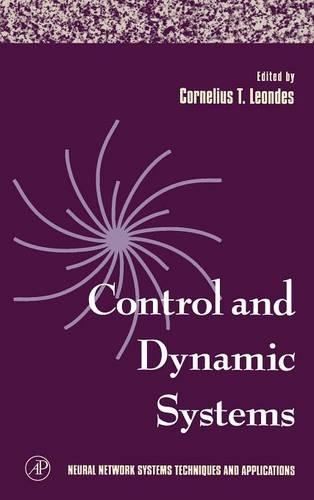 Neural Network Systems Techniques and Applications: Volume 7 Advances in Theory and Applications(Volume 7 Control and Dynamic Systems)