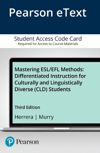 Mastering ESL/EFL Methods: Differentiated Instruction for Culturally and Linguistically Diverse (CLD) Students, Enhanced Pearson eText -- Access Card