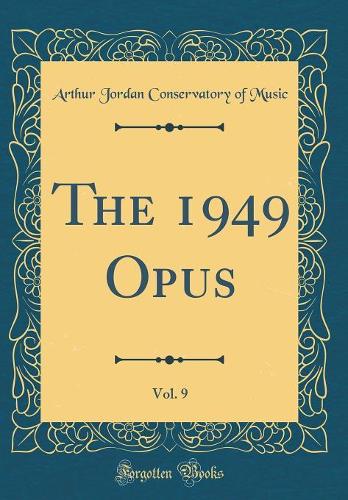 The 1949 Opus, Vol. 9 (Classic Reprint)