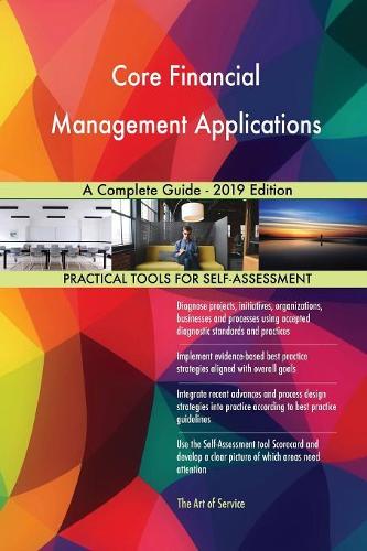 Core Financial Management Applications A Complete Guide - 2019 Edition