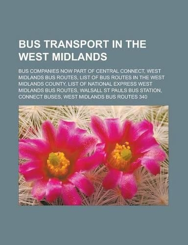 Bus Transport in the West Midlands: Bus Companies Now Part of Central Connect, West Midlands Bus Routes, List of Bus Routes in the West Midlands County, List of National Express West M(English)